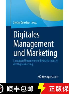 【3-4周达】Digitales Management und Marketing : So nutzen Unternehmen die Marktchancen der Digitalisi... [9783658337308]