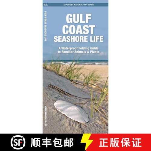 【3-4周达】Gulf Coast Seashore Life: A Waterproof Folding Guide to Familiar Animals & Plants (2nd Edi... [9781620055823]