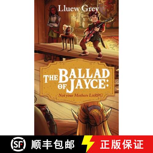 【3-4周达】The Ballad of Jayce: Not Your Mother's LitRPG [9781998315208]