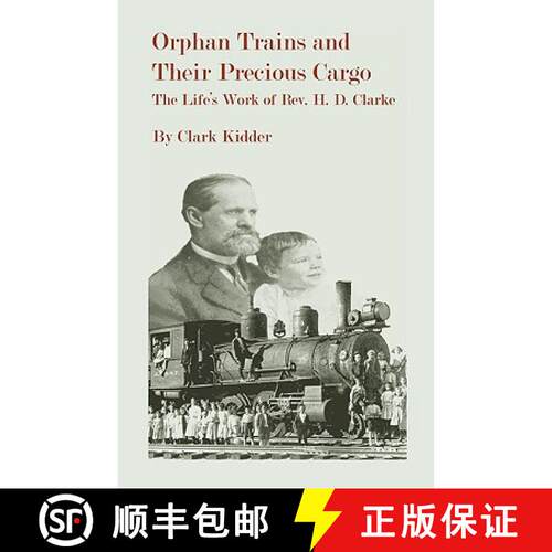 【3-4周达】Orphan Trains and Their Precious Cargo: The Life's Work of Rev. H. D. Clarke [9780788417559]