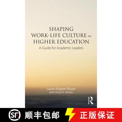 【3-4周达】Shaping Work-Life Culture in Higher Education : A Guide for Academic Leaders [9780415527408]