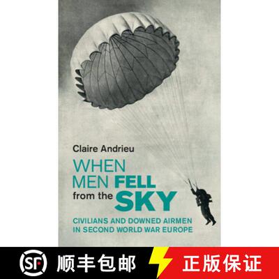【3-4周达】When Men Fell from the Sky: Civilians and Downed Airmen in Second World War Europe [9781009266680]