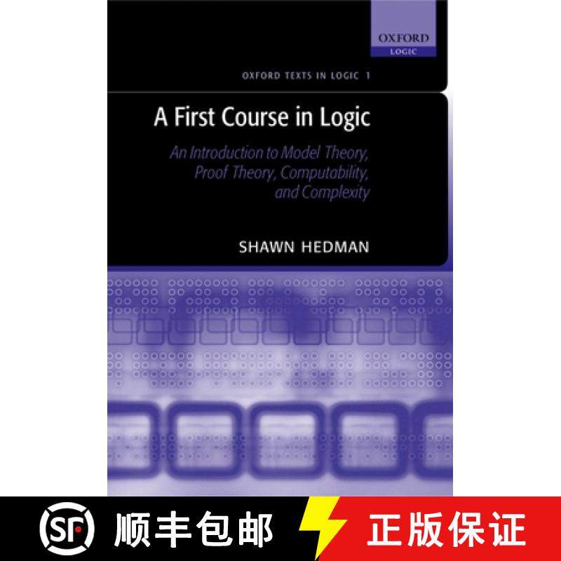 【3-4周达】A First Course in Logic: An Introduction to Model Theory, Proof Theory, Computability, and... [9780198529804]