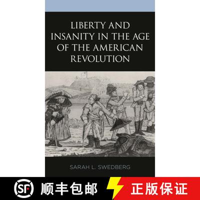 【3-4周达】Liberty and Insanity in the Age of the American Revolution [9781498573887]