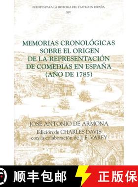 【3-4周达】Memorias Cronológicas Sobre El Origen de la Representación de Comedias En España (Año ... [9781855660458]