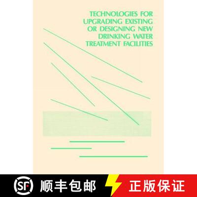 【3-4周达】Technologies for Upgrading Existing or Designing New Drinking Water Treatment Facilities [9781138475328]