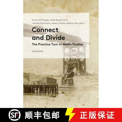【3-4周达】Connect and Divide - The Practice Turn in Media Studies: The Practice Turn in Media Studies [9783035800517]