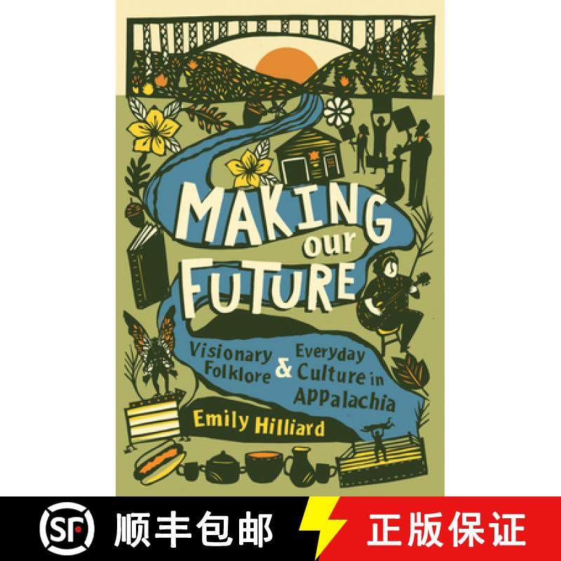 预订 Making Our Future: Visionary Folklore and Everyday Culture in Appalachia [9781469671611]