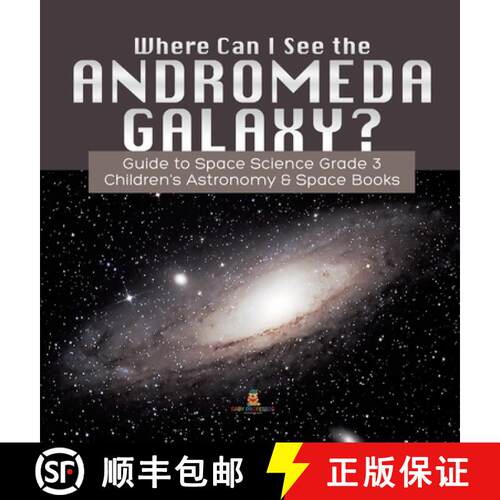 【3-4周达】精装 Where Can I See the Andromeda Galaxy? Guide to Space Science Grade 3 | | Children's A... [9781541975422]