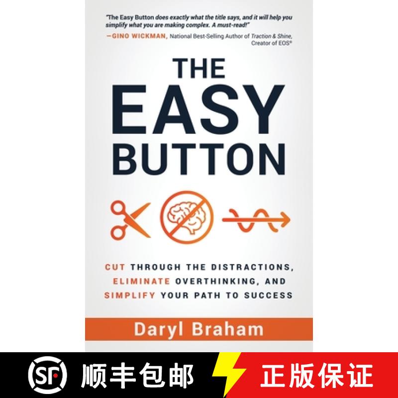 预订 The Easy Button: Cut Through the Distractions, Eliminate Overthinking, and Simplify Your Path to... [9781636803104]