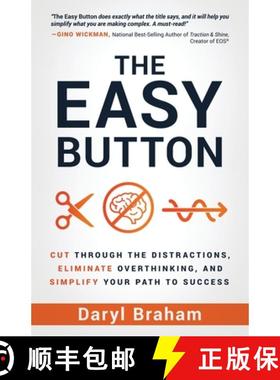 预订 The Easy Button: Cut Through the Distractions, Eliminate Overthinking, and Simplify Your Path to... [9781636803104]