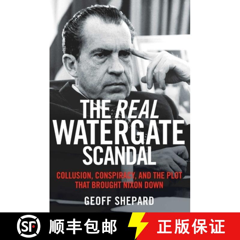 【3-4周达】The Real Watergate Scandal: Collusion, Conspiracy, and the Plot That Brought Nixon Down [9781621579601]