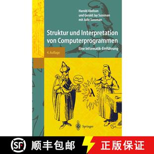 【3-4周达】Struktur und Interpretation von Computerprogrammen : Eine Informatik-Einführung (4. Aufla... [9783540423423]