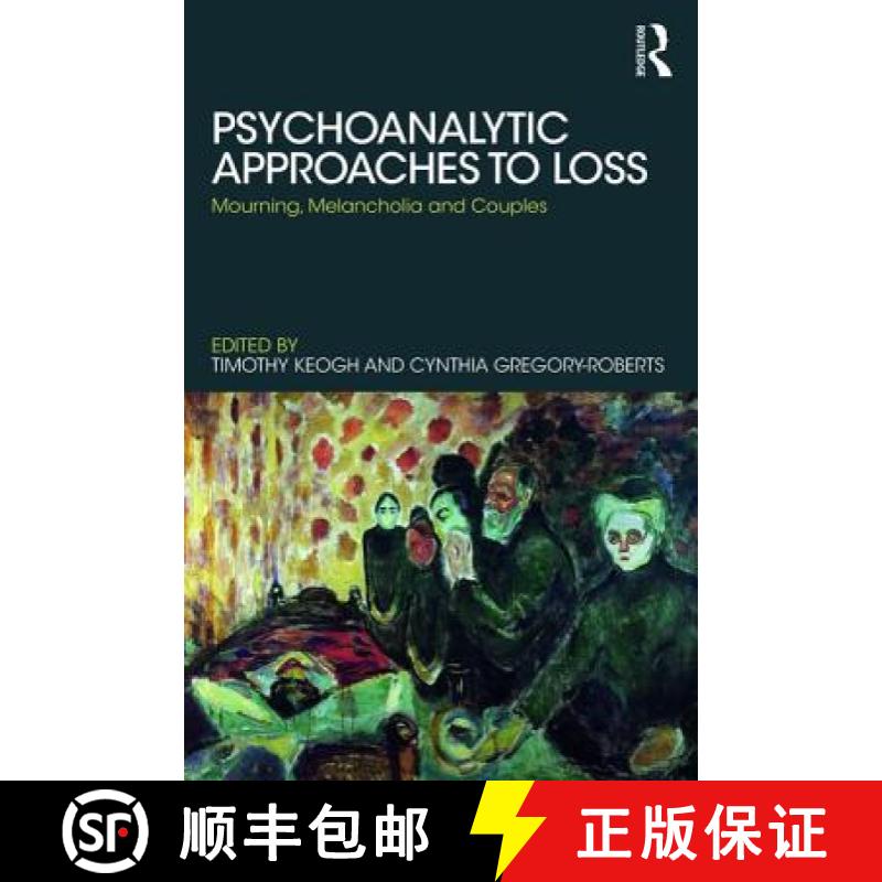 【3-4周达】Psychoanalytic Approaches to Loss : Mourning, Melancholia and Couples [9781782205487]