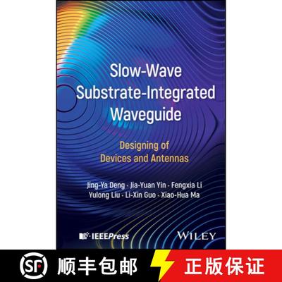 【3-4周达】Slow-Wave Substrate-Integrated Waveguide: Designin g of Devices and Antennas: Designing of... [9781394314188]