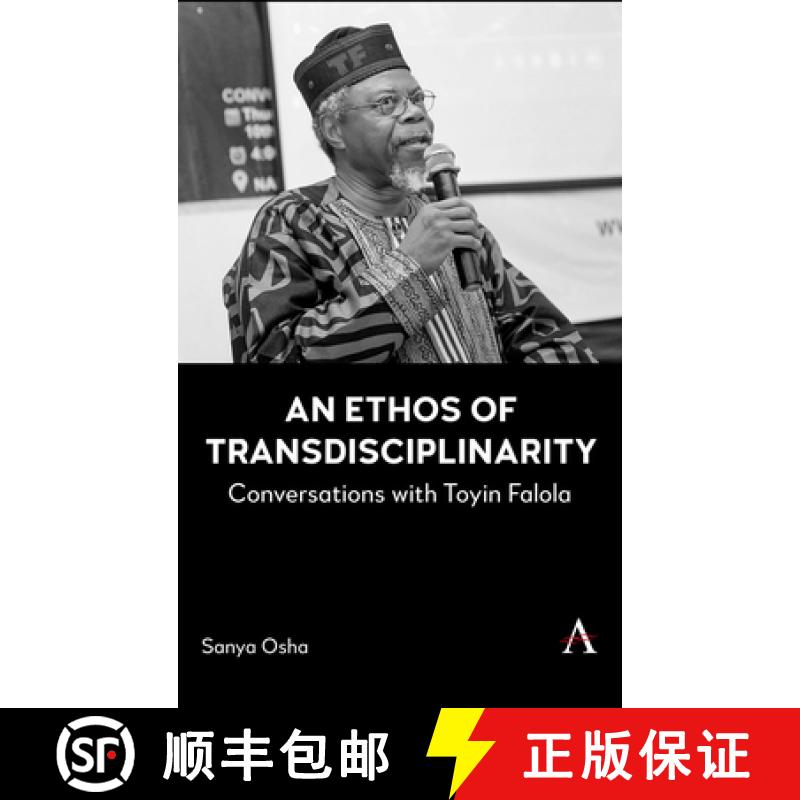 【2-3周达】An Ethos of Transdisciplinarity : Conversations with Toyin Falola [9781839993206]