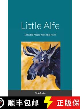 【3-4周达】Little Alfe: The Little Moose with a Big Heart [9781716433061]