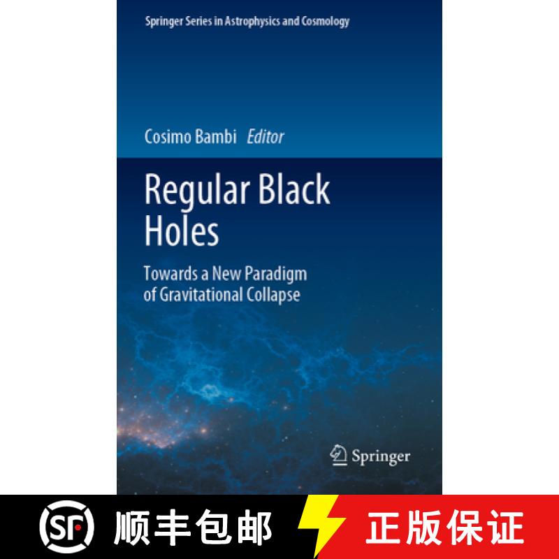 【3-4周达】Regular Black Holes: Towards a New Paradigm of Gravitational Collapse [9789819915989]