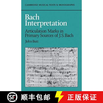 【3-4周达】Bach Interpretation: Articulation Marks in Primary Sources of J. S. Bach - Bach Interpreta... [9780521031806]