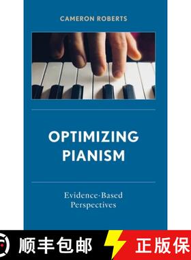 预订 Optimizing Pianism : Evidence-Based Perspectives [9798881807788]
