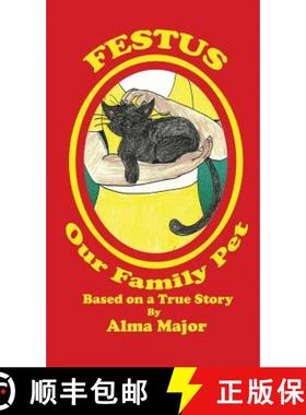 预订 Festus, Our Family Pet: Based on a True Story [9780692933237]