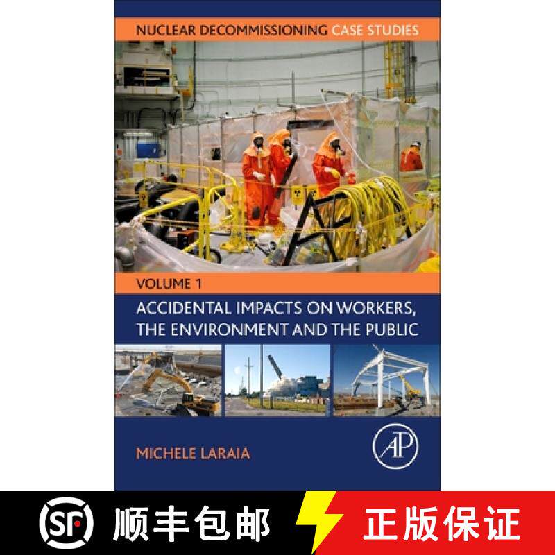 【3-4周达】Nuclear Decommissioning Case Studies: Volume One - Accidental Impacts on Workers, the Envi... [9780128237007]