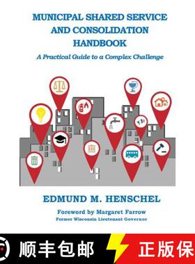 【3-4周达】Municipal Shared Service and Consolidation Handbook: A Practical Guide to a Complex Challenge [9781595987143]