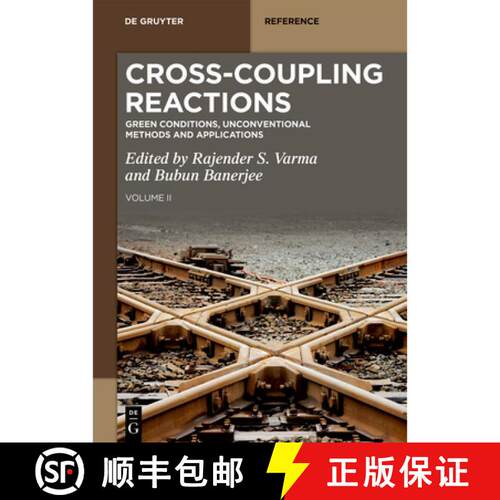 预订 精装 Cross-Coupling Reactions: Green Conditions, Unconventional Methods and Applications [9783111767420]