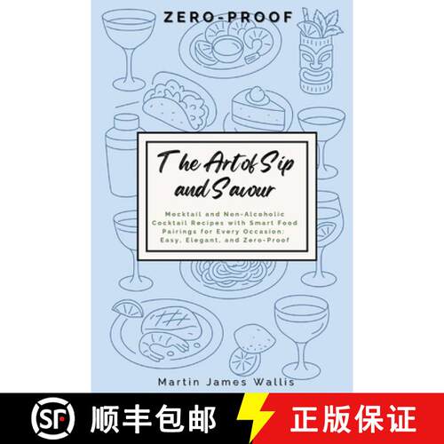 【3-4周达】The Art of Sip and Savour: Zero-Proof: Mocktail and Non-Alcoholic Cocktail Recipes with Sm... [9781068246579]