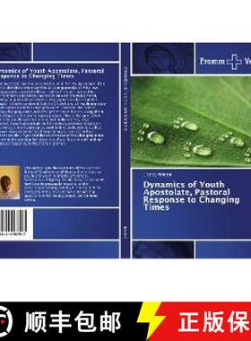 预订 Dynamics of Youth Apostolate, Pastoral Response to Changing Times [9786202440707]