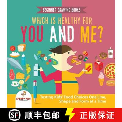 预订 Beginner Drawing Books. Which is Healthy for You and Me? Testing Kids' Food Choices One Line, Sh... [9781541948143]
