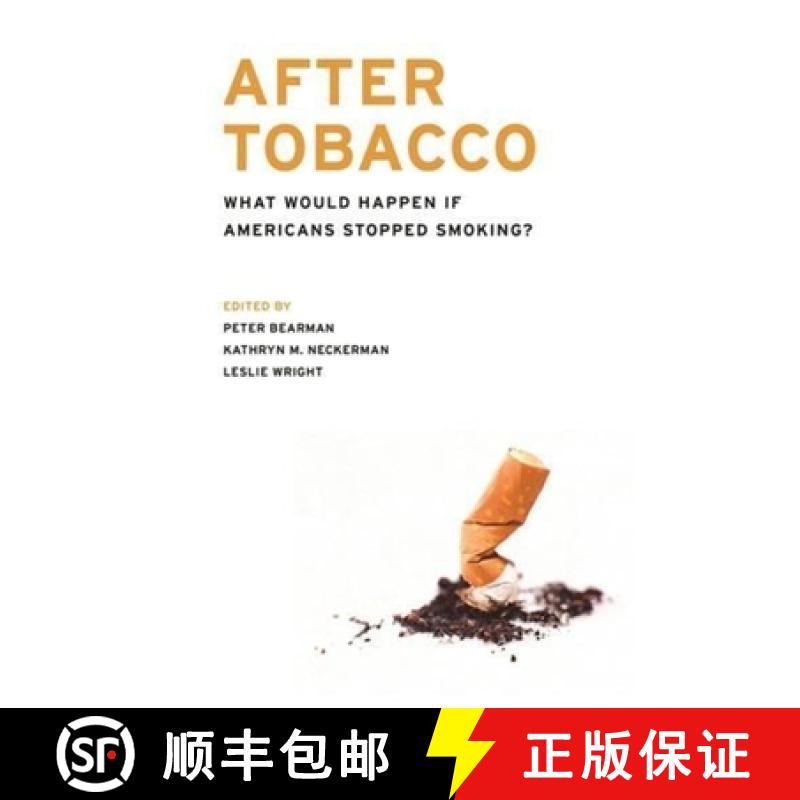 【3-4周达】After Tobacco : What Would Happen If Americans Stopped Smoking? [9780231157766]