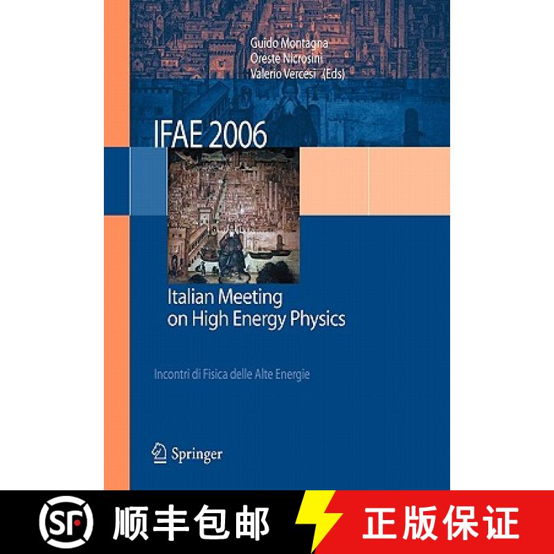 【4周达】Ifae 2006: Incontri Di Fisica Delle Alte Energie - Italian Meeting on High Energy Physics - ... [9788847005297]