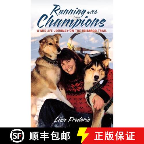 【3-4周达】Running with Champions : A Midlife Journey on the Iditarod Trail [9780882406169]