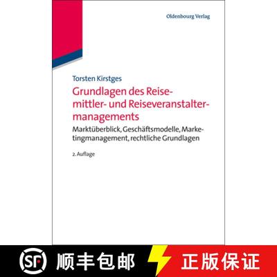 【3-4周达】Grundlagen des Reisemittler- und Reiseveranstaltermanagements: Markt berblick, Gesch ftsmo... [9783486725087]