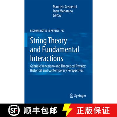 【3-4周达】String Theory and Fundamental Interactions : Gabriele Veneziano and Theoretical Physics: H... [9783662501498]