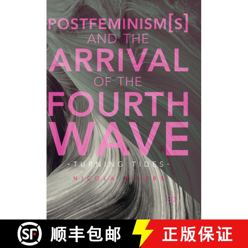 【3-4周达】Postfeminism(s) and the Arrival of the Fourth Wave : Turning Tides [9783319867076]