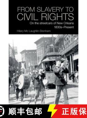 【3-4周达】From Slavery to Civil Rights: On the Streetcars of New Orleans 1830s-Present [9781789622249]