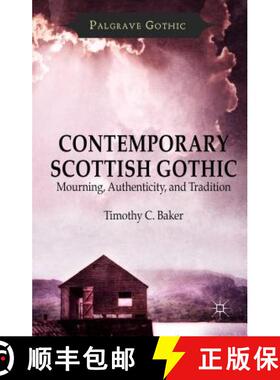 【3-4周达】Contemporary Scottish Gothic: Mourning, Authenticity, and Tradition [9781137457196]