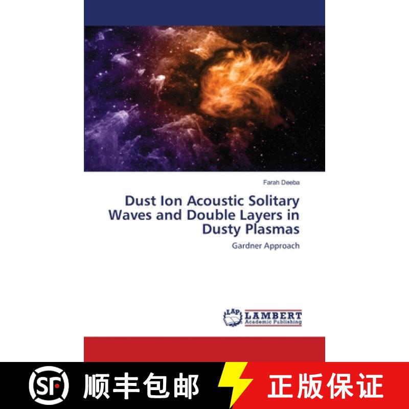 预订 Dust Ion Acoustic Solitary Waves and Double Layers in Dusty Plasmas [9786202669672]