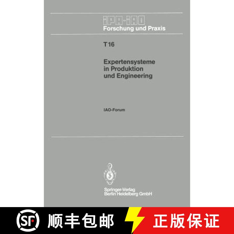【3-4周达】Expertensysteme in Produktion und Engineering : IAO-Forum 25. April 1990 in Stuttgart [9783540524250]