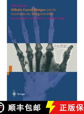 【3-4周达】Wilhelm Conrad Röntgen und die Geschichte der Röntgenstrahlen (3. Auflage 1995) [9783642793134]