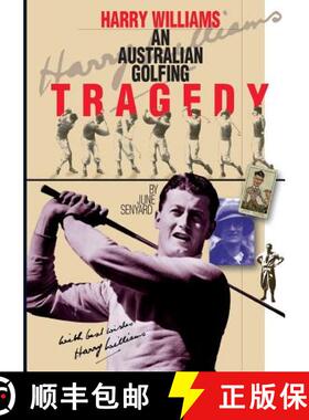 【3-4周达】Harry Williams: An Australian Golfing Tragedy [9781876498016]