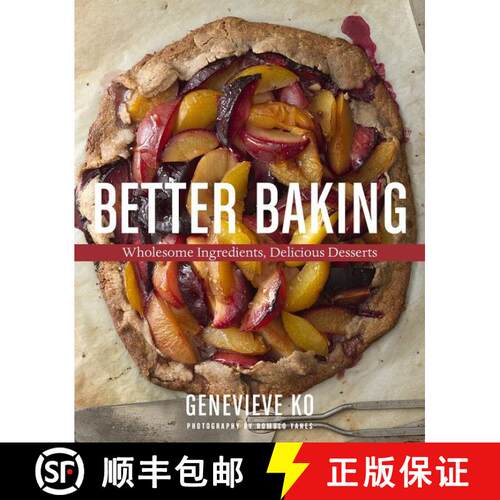 【3-4周达】精装 Better Baking: Wholesome Ingredients, Delicious Desserts [9780544557260]