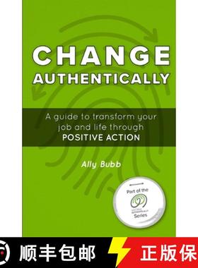 【3-4周达】Change Authentically: A Guide to Transform Your Job and Life Through Positive Action [9781952078019]