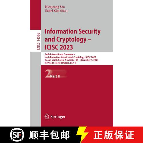 【3-4周达】Information Security and Cryptology – ICISC 2023: 26th International Conference on Inform... [9789819712373]