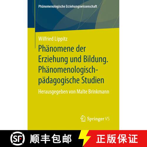 【3-4周达】Phänomene der Erziehung und Bildung. Phänomenologisch-pädagogische Studien : Herausgege... [9783658241865]