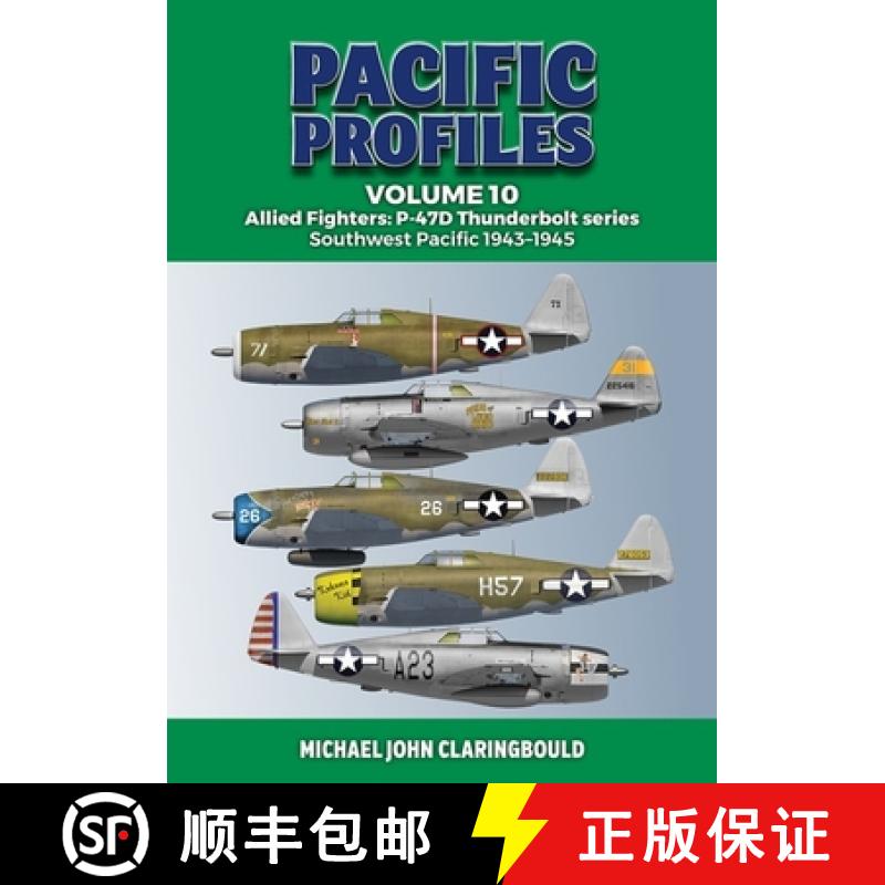 【3-4周达】Pacific Profiles Volume 10: Allied Fighters: P-47d Thunderbolt Series Southwest Pacific 19... [9780645700404]