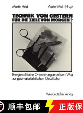 【3-4周达】Technik von gestern für die Ziele von morgen? : Energiepolitische Orientierungen auf dem ... [9783531117133]