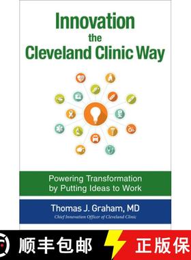 预订 Innovation the Cleveland Clinic Way: Powering Transformation by Putting Ideas to Work [9781259582950]